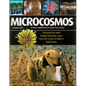 MICROCOSMOS. DISCOVERING THE WORLD THROUGH MICROSCOPIC IMAGES