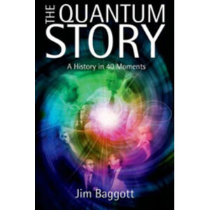 THE QUANTUM STORY. A HISTORY IN 40 MOMENTS