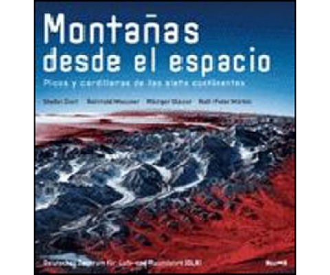 MONTAÑAS DESDE EL ESPACIO: PICOS Y CORDILLERAS DE LOS SIETE CONTINENTES