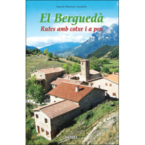 EL BERGUEDÀ. RUTES AMB COTXE I A PEU