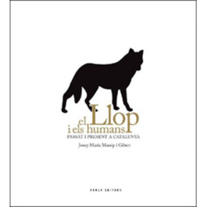 EL LLOP I ELS HUMANS. PASSAT I PRESENT A CATALUNYA