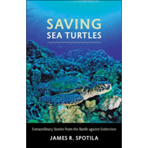 SAVING SEA TURTLES. EXTRAORDINARY STORIES FROM BATTLE AGAINST EXTINTION