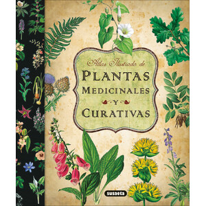 ATLAS ILUSTRADO DE PLANTAS MEDICINALES Y CURATIVAS