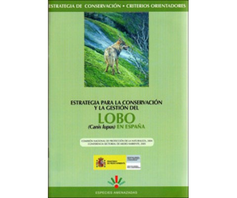 ESTRATEGIA PARA LA CONSERVACIÓN Y LA GESTIÓN DEL LOBO (CANIS LUPUS) EN ESPAÑA