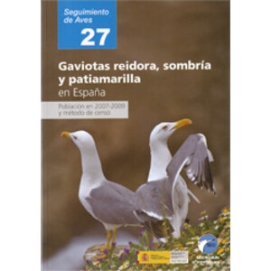SEGUIMIENTO DE AVES 27. GAVIOTAS REIDORA, SOMBRÍA Y PATIAMARILLA EN ESPAÑA.  POBLACIÓN EN 2007-2009 Y MÉTODO DE CENSO