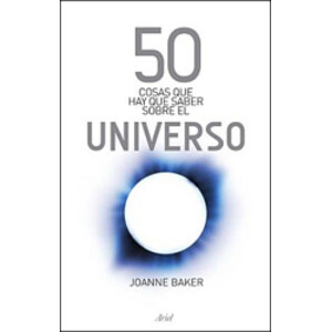 50 COSAS QUE HAY QUE SABER SOBRE EL UNIVERSO