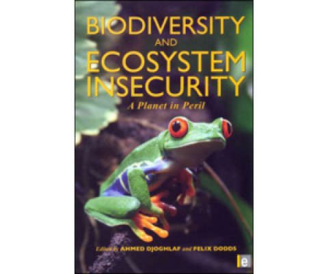 BIODIVERSITY AND ECOSYSTEM INSECURITY. A PLANET IN PERIL