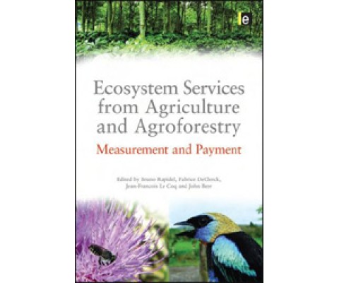 ECOSYSTEM SERVICES FROM AGRICULTURE AND AGROFORESTRY. MEASUREMENT AND PAYMENT