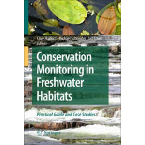 CONSERVATION MONITORING IN FRESHWATER HABITATS. A PRACTICAL GUIDE AND CASE STUDIES