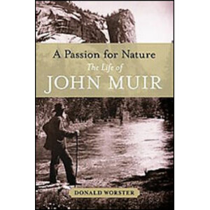 A PASSION FOR NATURE. THE LIFE OF JOHN MUIR