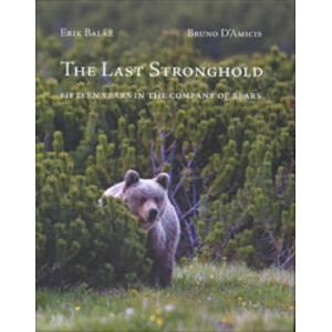 THE LAST STRONGHOLD. FIFTEEN YEARS IN THE COMPANY OF BEARS