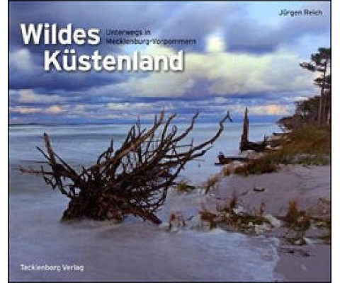 WILDES KÜSTENLAND. UNTERWEGS IN MECKLENBURG-VORPOMMERN