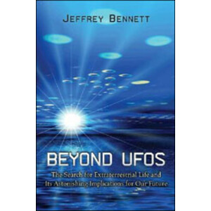 BEYOND UFOS. THE SEARCH FOR EXTRATERRESTRIAL LIFE AND ITS ASTONISHING IMPLICATIONS FOR OUR FUTURE
