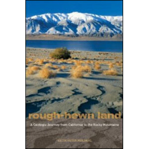 ROUGH-HEWN LAND. A GEOLOGIC JOURNEY FROM CALIFORNIA TO THE ROCKY MOUNTAINS