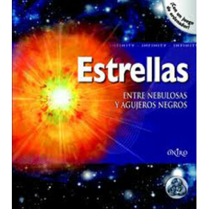 ESTRELLAS. ENTRE NEBULOSAS Y AGUJEROS NEGROS