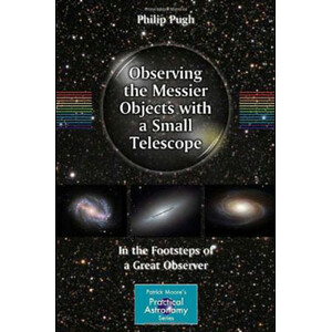 OBSERVING THE MESSIER OBJECTS WITH A SMALL TELESCOPE