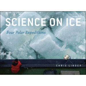SCIENCE ON ICE. FOUR POLAR EXPEDITIONS