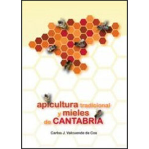 APICULTURA TRADICIONAL Y MIELES DE CANTABRIA