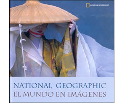 NATIONAL GEOGRAPHIC EL MUNDO EN IMÁGENES