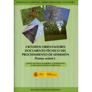 CRITERIOS ORIENTADORES. DOCUMENTO TÉCNICO DEL PROCEDIMIENTO DE ADMISIÓN PRUNUS AVIUM L.
