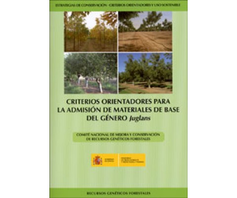 CRITERIOS ORIENTADORES PARA LA ADMISIÓN DE MATERIALES DE BASE DEL GÉNERO JUGLANS. REQUISITOS TÉCNICOS