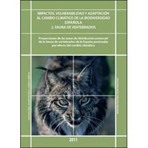 IMPACTOS, VULNERABILIDAD Y ADAPTACIÓN AL CAMBIO CLIMÁTICO DE LA BIODIVERSIDAD ESPAÑOLA. 2. FAUNA DE VERTEBRADOS