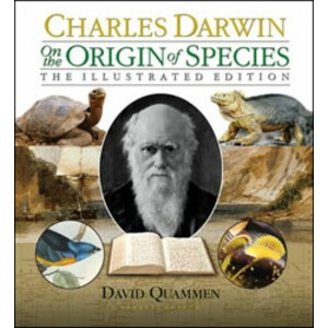 CHARLES DARWIN ON THE ORIGIN OF SPECIES. THE ILLUSTRATED EDITION