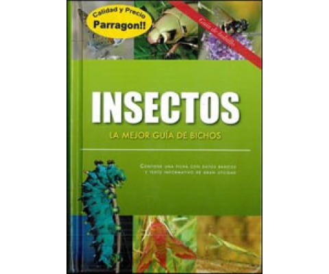 INSECTOS. LA MEJOR GUÍA DE BICHOS