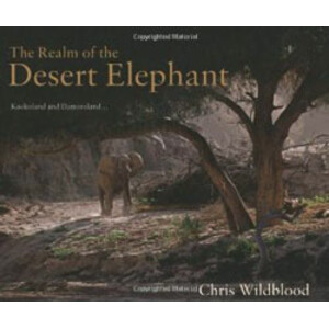 THE REALM OF THE DESERT ELEPHANT KAOKOLAND AND DAMARALAND...