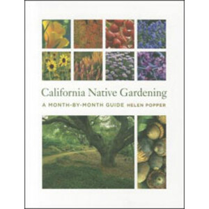 CALIFORNIA NATIVE GARDENING. A MONTH-BY-MONTH GUIDE