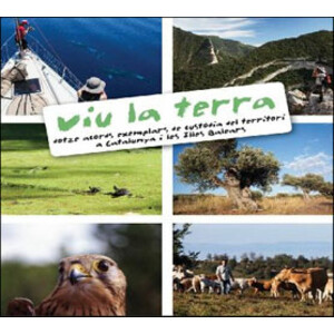 VIU LA TERRA. DOTZE ACORDS EXEMPLARS DE CUSTODIA DEL TERRITORI A CATALUNYA I LES ILLES BALEARS