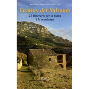 CAMINS DEL SOLSONÈS. 15 ITINERARIS PER LA PLANA I LA MUNTANYA