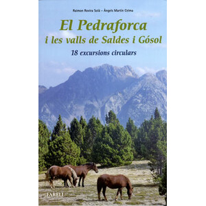 EL PEDRAFORCA I LES VALLS DE SALDES I GÒSOL. 18 EXCURSIONS CIRCULARS