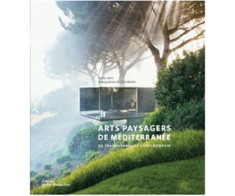 ARTS PAYSAGERS DE MÉDITERRANÉE. SU TRADITIONEL AU CONTEMPORAIN