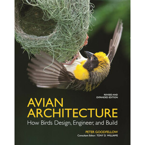 AVIAN ARCHITECTURE. HOW BIRDS DESIGN, ENGINEER, AND BUILD