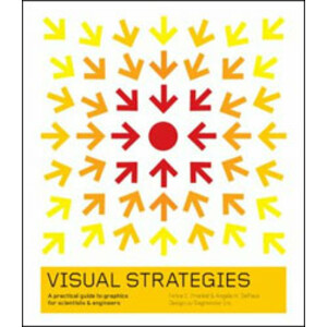 VISUAL STRATEGIES. A PRACTICAL GUIDE TO GRAPHICS FOR SCIENTISTS AND ENGINEERS