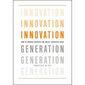 INNOVATION GENERATION. HOW TO PRODUCE CREATIVE AND USEFUL IDEAS