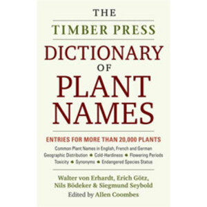 THE TIMBER PRESS DICTIONARY OF PLANT NAMES