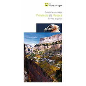 GUÍA DE LA NATURALEZA. PROVINCIA DE HUESCA. PIRINEO ARAGONÉS