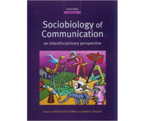 SOCIOBIOLOGY OF COMMUNICATION. AN INTERDISCIPLINARY PERSPECTIVE