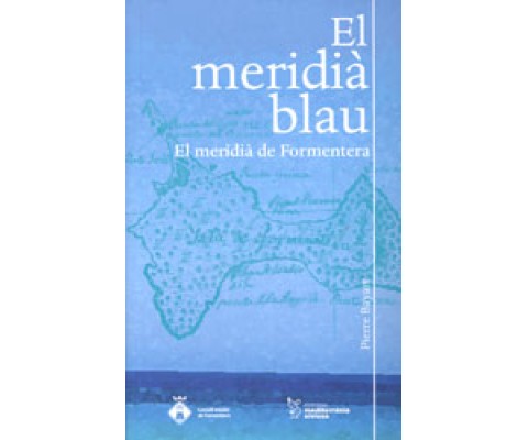 EL MERIDIÀ BLAU. EL MERIDIÀ DE FORMENTERA