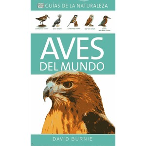 GUÍAS DE LA NATURALEZA. AVES DEL MUNDO