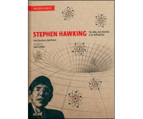 STEPHEN HAWKING SU VIDA, SUS TEORÍAS Y SU INFLUENCIA