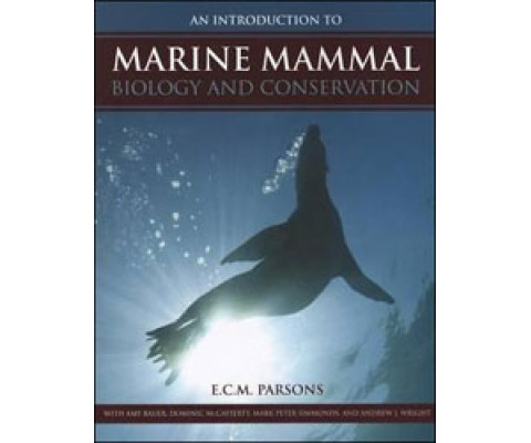 AN INTRODUCTION TO MARINE MAMMAL BIOLOGY AND CONSERVATION