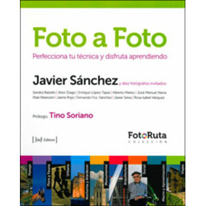 FOTO A FOTO 01. PERFECCIONA TU TÉCNICA Y DISFRUTA APRENDIENDO
