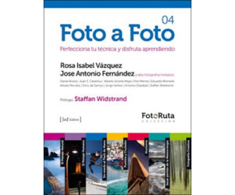FOTO A FOTO 04. PERFECCIONA TU TÉCNICA Y DISFRUTA APRENDIENDO