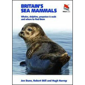 BRITAIN'S SEA MAMMALS. WHALES, DOLPHINS, PORPOISES, AND SEALS AND WHERE TO FIND THEM
