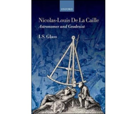 NICOLAS-LOUIS DE LA CAILLE. ASTRONOMER AND GEODESIST