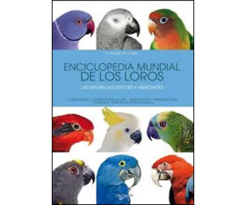 ENCICLOPEDIA MUNDIAL DE LOS LOROS