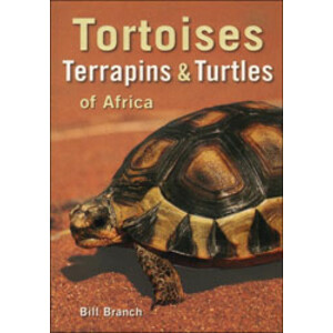 TORTOISES, TERRAPINS AND TURTLES OF AFRICA